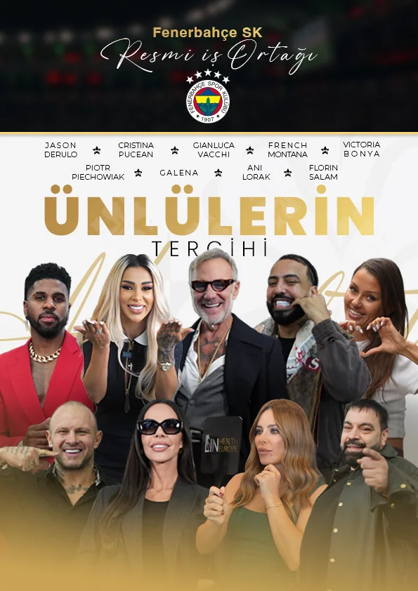 Ünlülerin Tercihi — Fenerbahçe SK Resmi İş Ortağı. Jason Derulo, Gianluca Vacchi, Cristina Pucean, Galena, Piotr Piechowiak, French Montana, Ani Lorak, Florin Salam, Victoria Bonya.